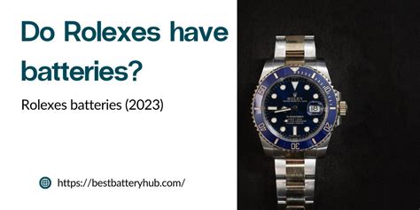 are rolexes battery powered|does a rolex need battery.